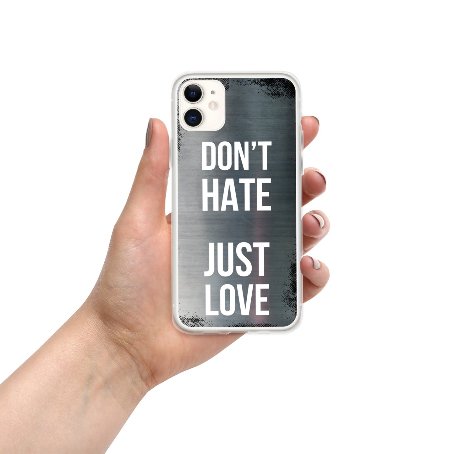 "Don't Hate, Just Love" iPhone Case