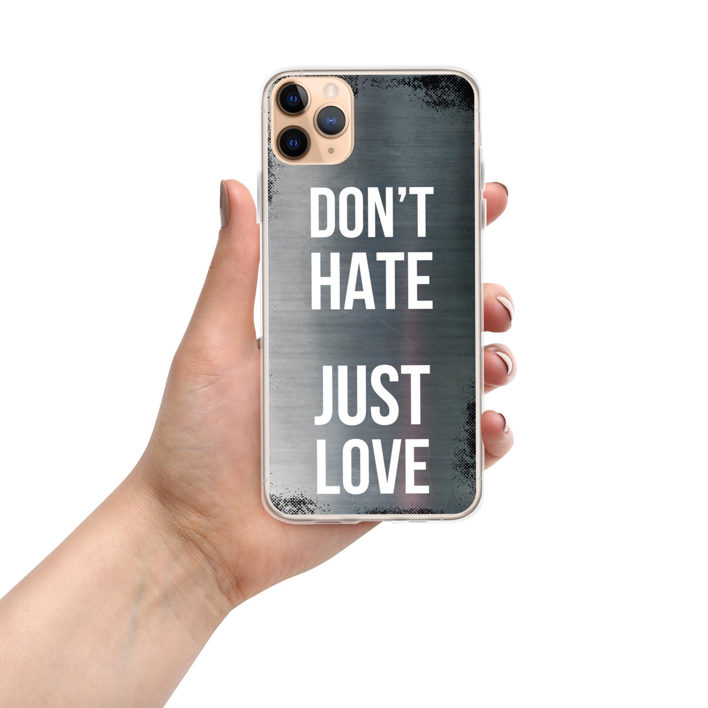"Don't Hate, Just Love" iPhone Case